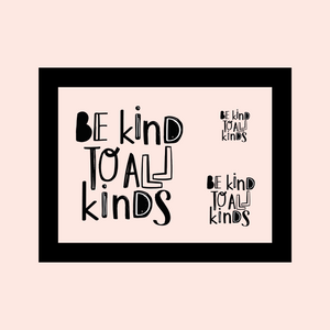 be kind to all kinds